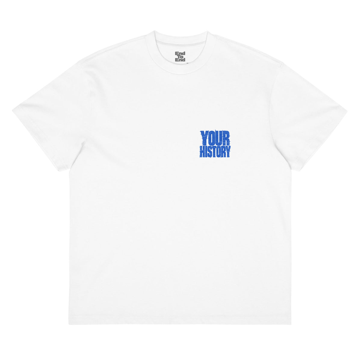 Your History - Tee - End to End